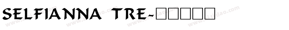 selfianna tre字体转换